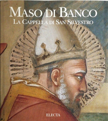9788843559664-Maso di Banco. La Cappella di San Silvestro.