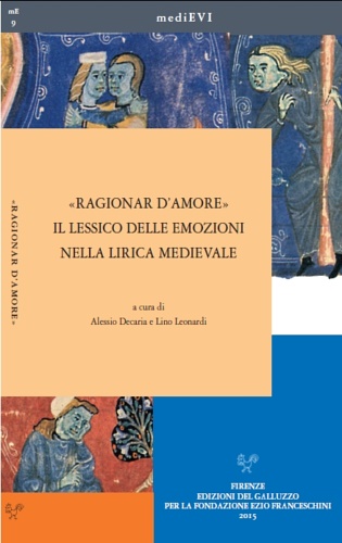 9788884506832-«Ragionar d'amore». Il lessico delle emozioni nella lirica medievale.