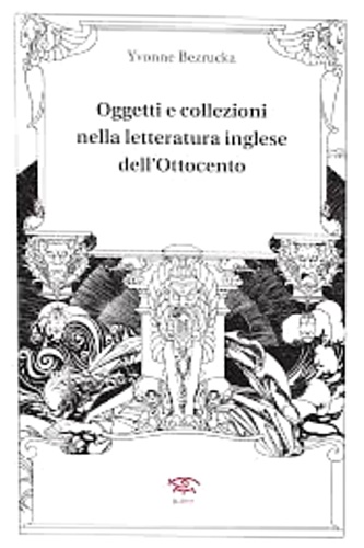 9788897760016-Oggetti e collezioni nella letteratura dell'ottocento.