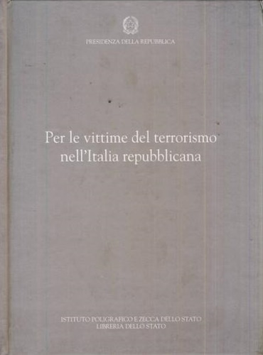 Per le vittime del terrorismo nell'Italia repubblicana.