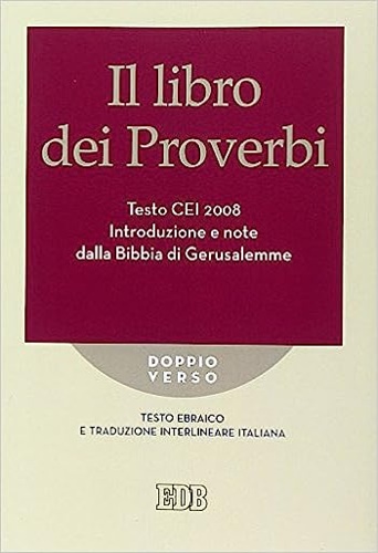 9788810224113-Il libro dei proverbi.Testo CEI 2008 Introduzione e note dalla Bibbia di Gerusal