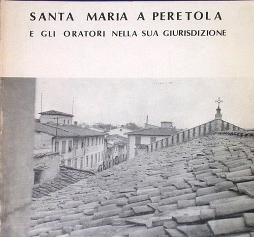 Santa Maria a Peretola e gli oratori nella sua giurisdizione.