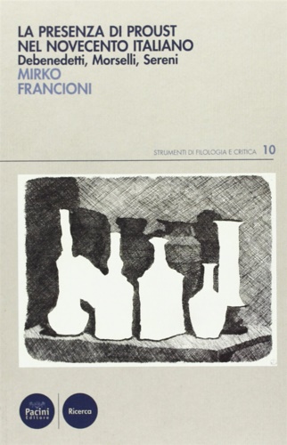 9788863152494-La presenza di Proust nel Novecento italiano. De Benedetti, Morselli Sereni.