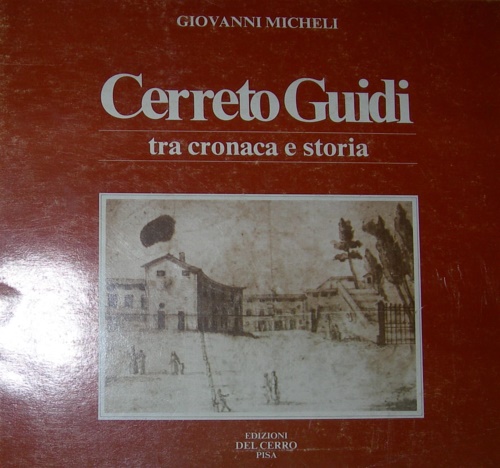 Cerreto Guidi tra cronaca e storia.