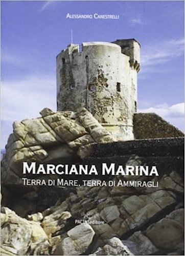 9788877815705-Marciana Marina. Terra di mare, terra di Ammiragli.