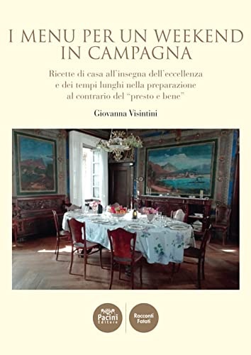 9788869959288-I menù per un weekend in campagna. Ricette di casa all'insegna dell'eccellenza e
