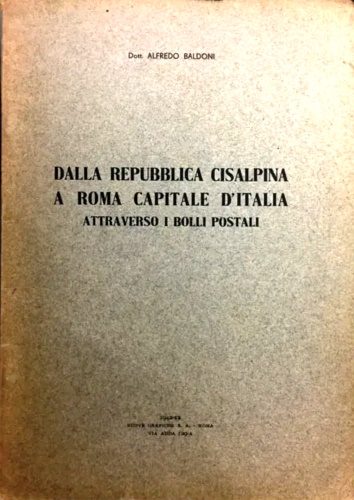 Dalla Repubblica Cisalpina a Roma Capitale d'Italia attraverso i bolli postali.