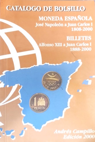 Catalogo de Bolsillo. moneda espanola José Napoleon a Juan Carlos I. 1808-2000.