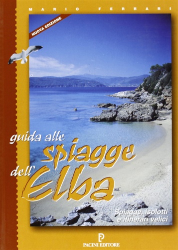 9788877813480-Guida alle spiagge dell'Elba. Spiagge, isolotti e itinerari velici.