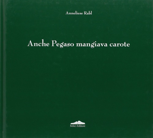 9788860190185-Anche Pegaso mangiava carote.