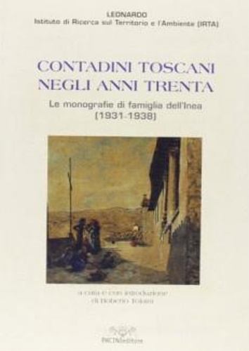 9788877816238-Contadini toscani negli anni Trenta. Le monografie di famiglia dell'Inea (1931-1
