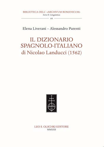  Il dizionario spagnolo-italiano di Nicolao Landucci  (1562). - Liverani,Elena.Parenti,Alessandro. - 9788822268549