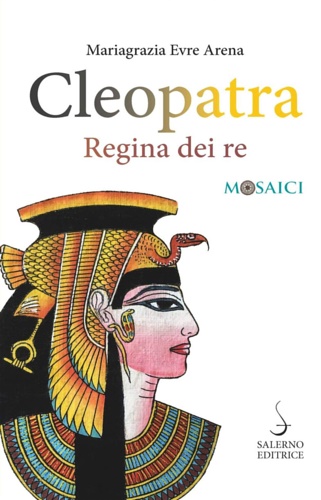 9788869733031-Cleopatra. Regina dei re.