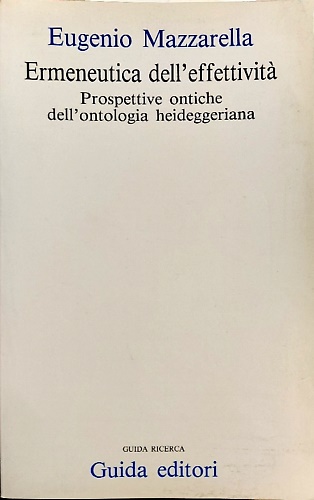 9788878352056-Ermeneutica dell'effettività. Prospettive ontiche dell'ontologia heideggeriana.