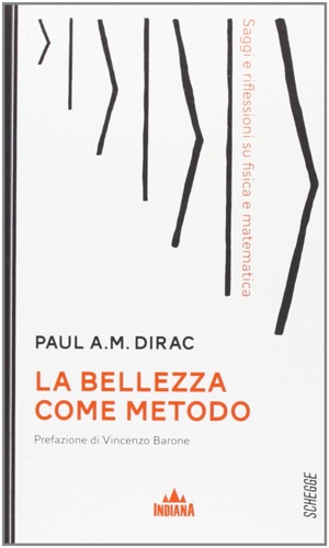 9788897404187-La bellezza come metodo. Saggi e riflessioni su fisica e matematica.