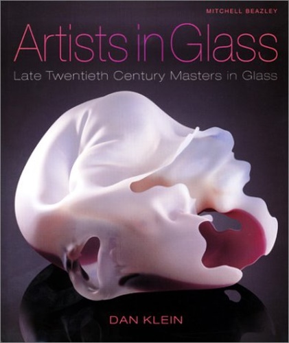 Artists in Glass: Late Twentieth Century Masters in Glass.