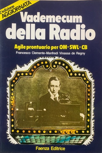 Vademecum della radio. Agile prontuario per OM-SWL-CB.