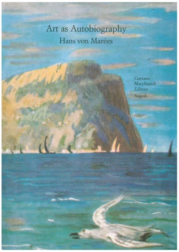 9788885823396-Arte come autobiografia. Kunst als Autobiographie. Hans von Marées.