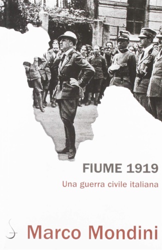 9788869733642-Fiume 1919. Una guerra civile italiana.