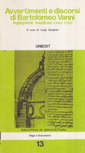 Avvertimenti e discorsi di Bartolomeo Vanni. Ingegnere mediceo 1662-1732.