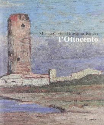 9788877812797-Museo civico Giovanni Fattori. L'Ottocento.