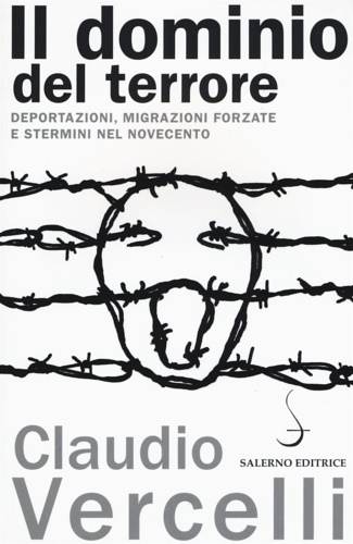 9788884029812-Il dominio del terrore. Deportazioni, migrazioni forzate e stermini nel Novecent