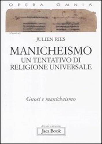 9788816409729-Manicheismo: un tentativo di religione universale. Gnosi e manicheismo.
