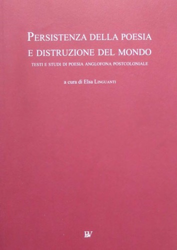 Persistenza della poesia e distruzione del mondo: testi e studi di poesia anglof