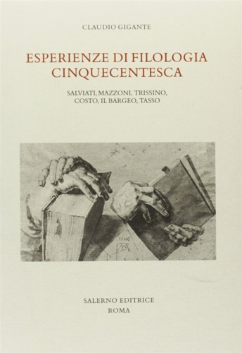9788884023964-Esperienze di filologia cinquecentesca. Salviati, Mazzoni, Trissino, Costo, il B