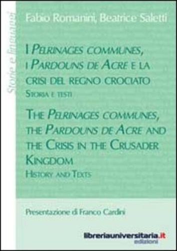 9788862923118-I Pélrinages communes, i Pardouns de Acre e la crisi del regno crociato. Storia
