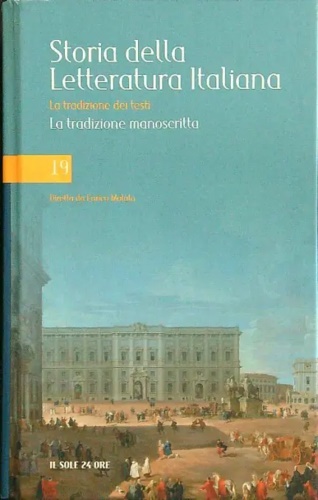 Storia della letteratura italiana.  Volume X: La tradizione dei Testi. Parte I: