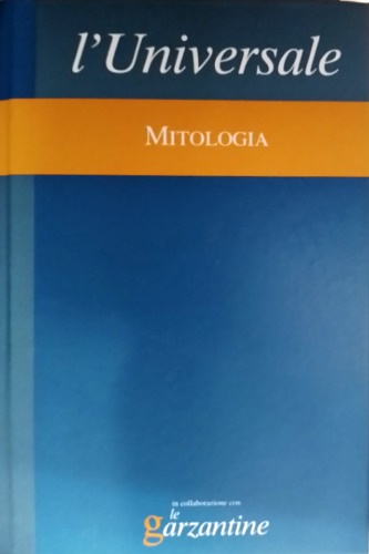 Mitologia. L'universale. La grande enciclopedia tematica.