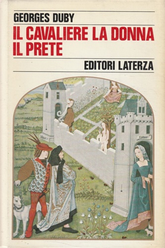 Il cavaliere, la donna, il prete. Il matrimonio nella Francia feudale.