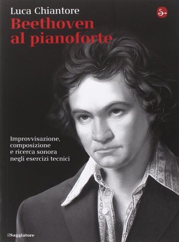 9788842818014-Beethoven al pianoforte. Improvvisazione, composizione e ricerca sonora negli es
