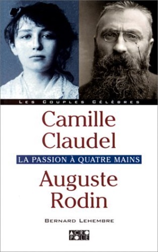 9782735701797-Camille Claudel. Auguste Rodin. La passion à quatre mains.