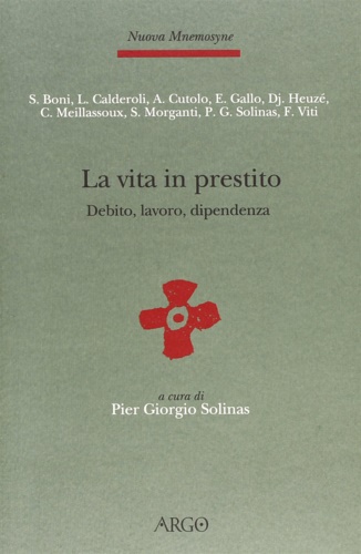 La vita in prestito. Debito, lavoro e dipendenza in antropologia.