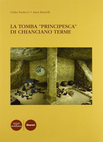 9788877818591-La tomba Principesca di Chianciano Terme.