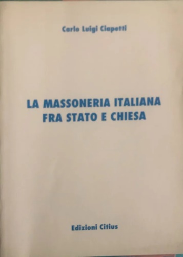 La massoneria italiana fra stato e chiesa.