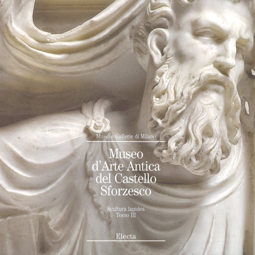 9788891800176-Museo d'arte antica del Castello Sforzesco. Scultura lapidea. Volume III.