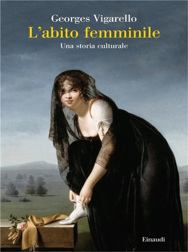 9788806238940-L' abito femminile. Una storia culturale.