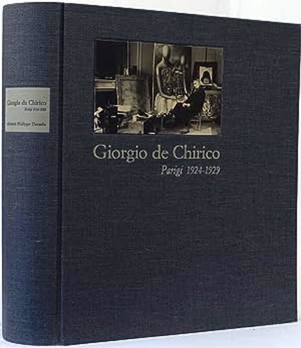Giorgio de Chirico. Parigi 1924-1929 dalla nascita del Surrealismo al crollo di