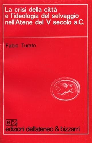 La crisi della città e la ideologia del selvaggio nell'Atene del V secolo a.C.