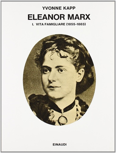 9788806476960-Eleanor Marx. Vol.I: Vita famigliare (1855-1883),