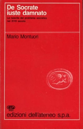 De Socrate iuste damnato. La nascita del problema socratico nel XVIII secolo.