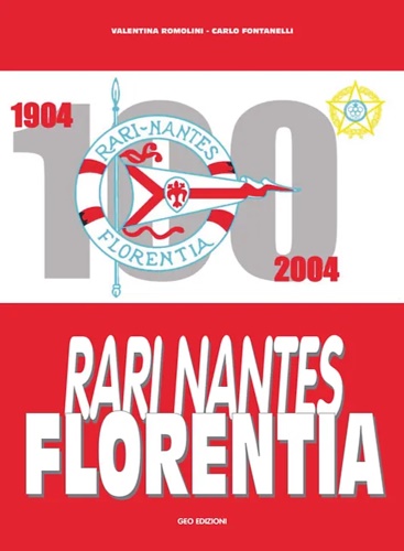 Rari Nantes Florentia 1904-2004.