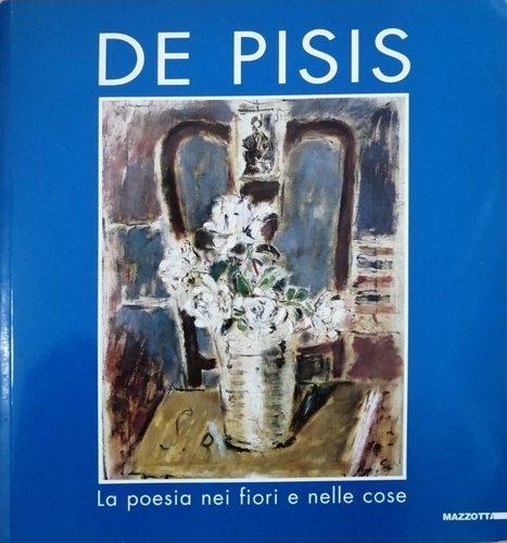 9788820214111-De Pisis. La poesia nei fiori e nelle cose.