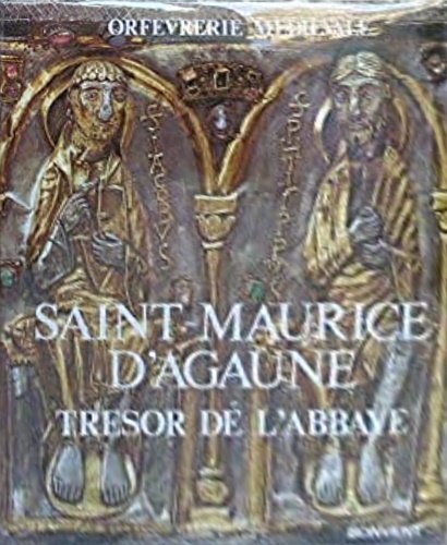 Orfevrerie Medievale. Saint Maurice d'Agaune. Tresor de l'Abbaye.