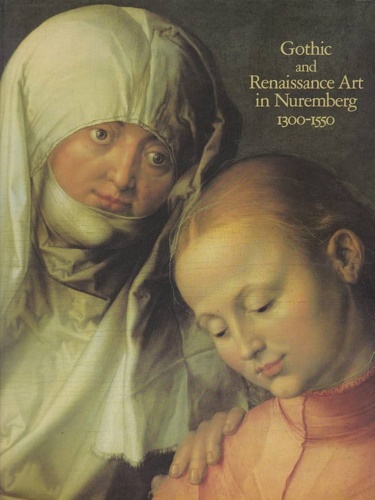 9780870994661-Gothic and Renaissance Art in Nuremburg 1300-1550.