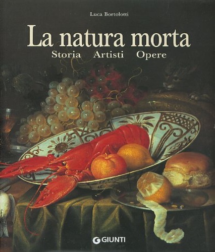 9788809023307-La natura morta. Storia, artisti, opere.
