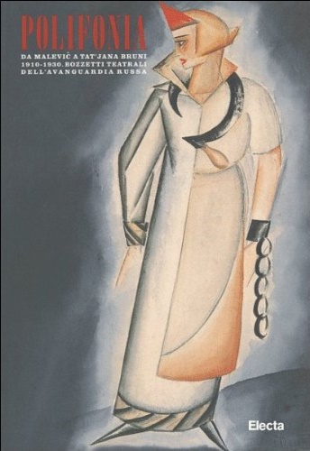 9788843565702-Polifonia. Da Malevic a Tat'jana Bruni (1910-1930). Bozzetti teatrali dell'avang